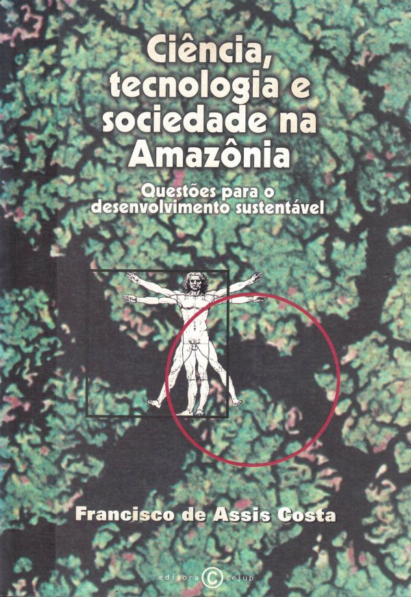 Ciência, tecnologia e sociedade na Amazônia